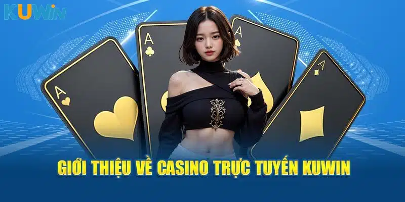 Casino Kuwin - Trải nghiệm đam mê không giới hạn