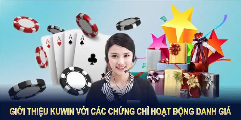 Giới thiệu Kuwin với các chứng chỉ hoạt động danh giá