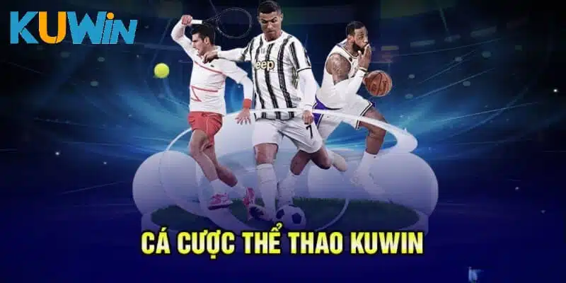 Kèo thể thao tại Kuwin có tỷ lệ thưởng cao