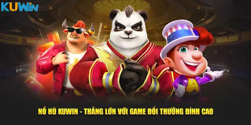 Nổ hũ Kuwin hấp dẫn người chơi nhờ kho game đa dạng