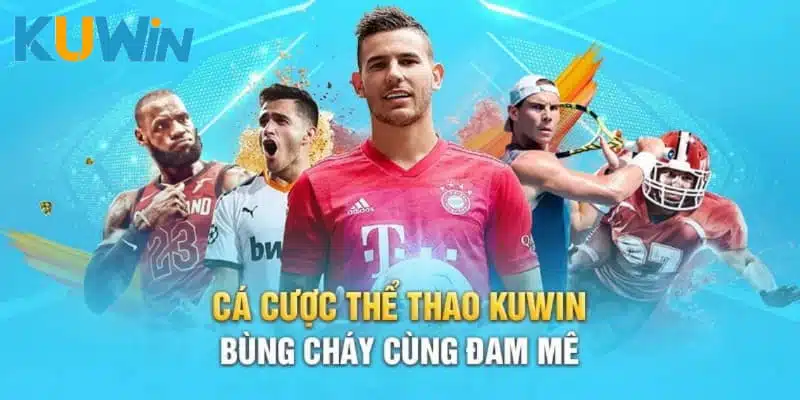 Thể thao Kuwin đem lại trải nghiệm thú vị có 1-0-2